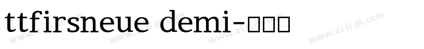 ttfirsneue demi字体转换